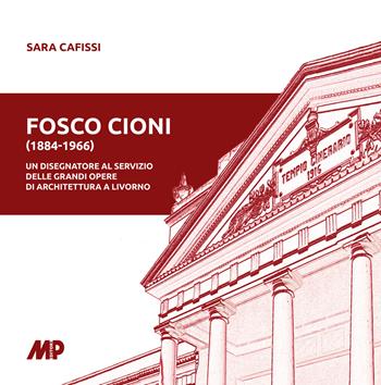 Fosco Cioni 1884-1966 - Sara Cafissi - Libro Media Print Editore 2026 | Libraccio.it