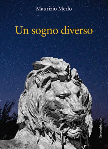 Un sogno diverso - Maurizio Merlo - Libro Nerosubianco 2019, Le onde | Libraccio.it