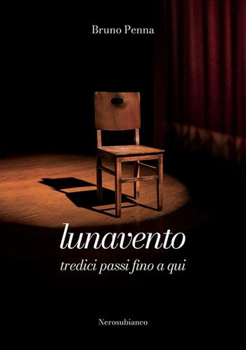 Lunavento. Tredici passi fino a qui - Bruno Penna - Libro Nerosubianco 2021, Le onde | Libraccio.it
