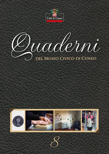 Quaderni del Museo Civico di Cuneo. Vol. 8  - Libro Nerosubianco 2020, Il porto | Libraccio.it