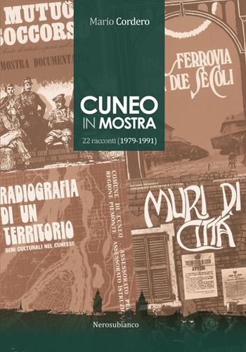 Cuneo in mostra. 22 racconti (1979-1991) - Mario Cordero - Libro Nerosubianco 2020, Il porto | Libraccio.it