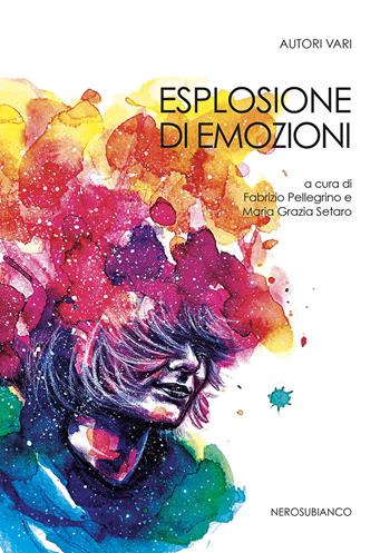 Esplosione di emozioni  - Libro Nerosubianco 2022, Le zattere | Libraccio.it