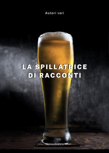 La spillatrice di racconti  - Libro Nerosubianco 2024, Le onde | Libraccio.it