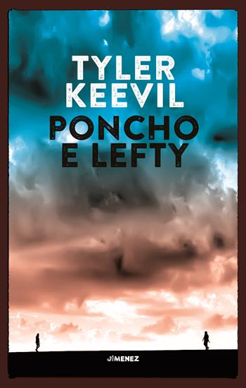 Poncho e Lefty - Tyler Keevil - Libro Jimenez 2020 | Libraccio.it