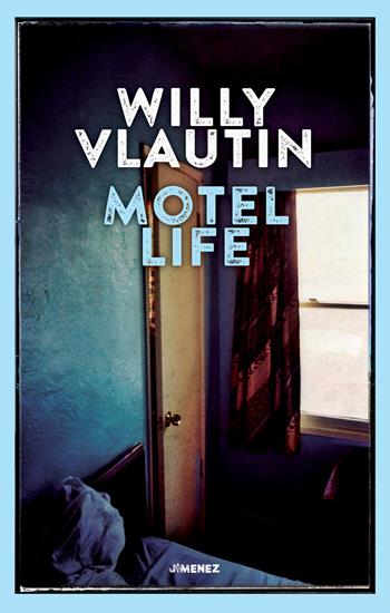 Motel life - Willy Vlautin - Libro Jimenez 2020 | Libraccio.it