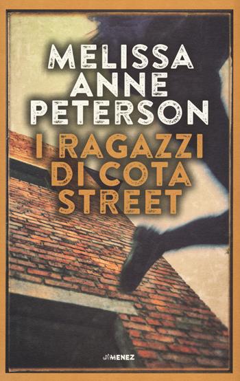 I ragazzi di Cota Street - Melissa Anne Peterson - Libro Jimenez 2020 | Libraccio.it