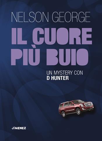 Il cuore più buio. Un mystery con D Hunter - George Nelson - Libro Jimenez 2020 | Libraccio.it
