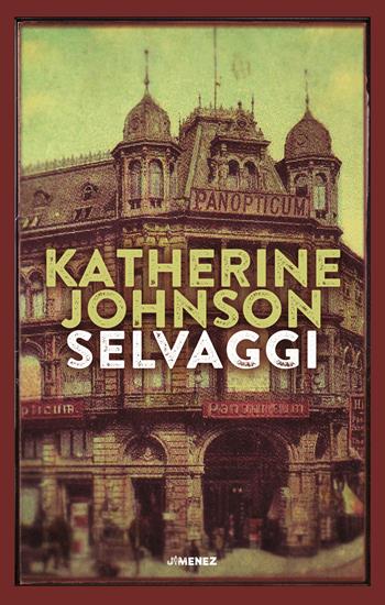 Selvaggi - Katherine Johnson - Libro Jimenez 2021 | Libraccio.it