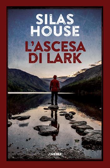 L'ascesa di Lark - Silas House - Libro Jimenez 2023 | Libraccio.it