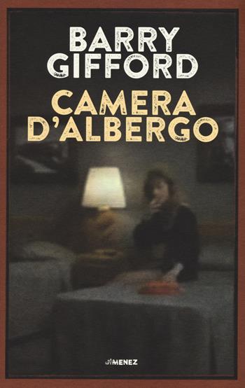 Camera d'albergo. Nuova ediz. - Barry Gifford - Libro Jimenez 2023 | Libraccio.it