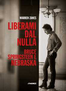 Liberami Dal Nulla. Bruce Springsteen E «Nebraska»-image