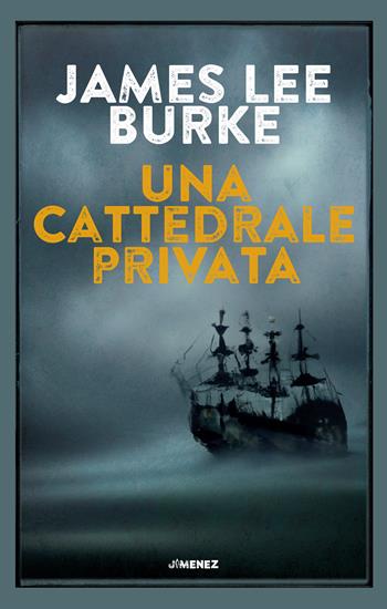 Una cattedrale privata - James Lee Burke - Libro Jimenez 2024 | Libraccio.it