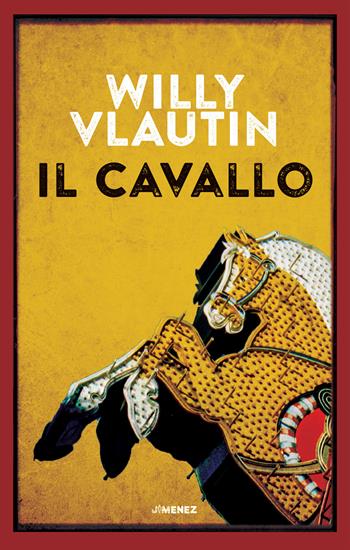 Il cavallo - Willy Vlautin - Libro Jimenez 2024 | Libraccio.it