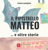 Il pipistrello Matteo e altre storie