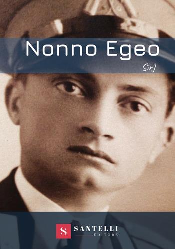 Nonno Egeo - SiR J - Libro Santelli 2018 | Libraccio.it