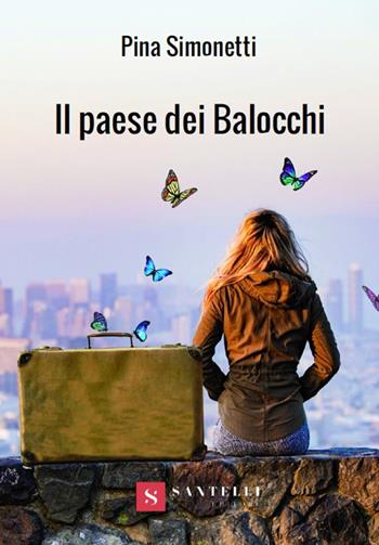 Il paese dei balocchi - Pina Simonetti - Libro Santelli 2018 | Libraccio.it