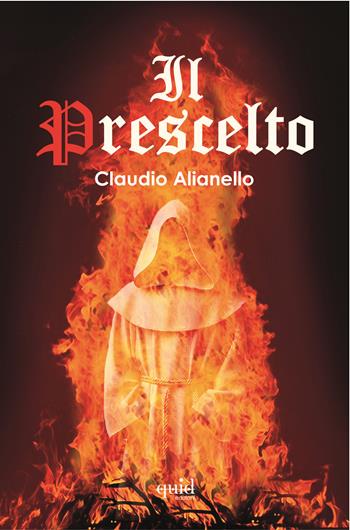 Il prescelto - Claudio Alianello - Libro QuidEdizioni 2024 | Libraccio.it