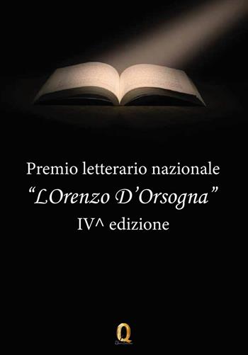 Premio letterario nazionale «Lorenzo D'Orsogna»  - Libro QuidEdizioni 2023 | Libraccio.it
