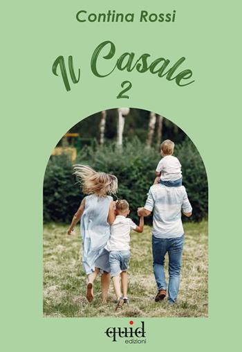 Il casale 2 - Contina Rossi - Libro QuidEdizioni 2024 | Libraccio.it
