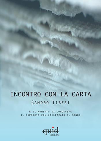 Incontro con la carta - Sandro Tiberi - Libro QuidEdizioni 2024 | Libraccio.it