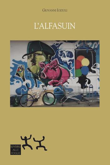 L' Alfasuin - Giovanni Iozzoli - Libro Sensibili alle Foglie 2018 | Libraccio.it