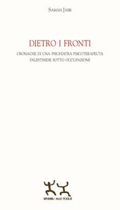 Dietro i fronti. Cronache di una psichiatra psicoterapeuta palestinese sotto occupazione