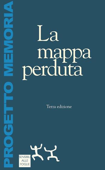 La mappa perduta  - Libro Sensibili alle Foglie 2020, Progetto memoria | Libraccio.it
