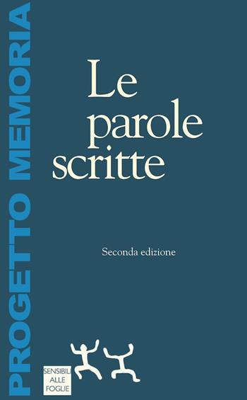 Le parole scritte  - Libro Sensibili alle Foglie 2021, Progetto memoria | Libraccio.it