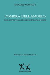 L' ombra dell'angelo. Teoria e pratica della concezione operativa di gruppo