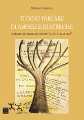 Ti devo parlare di angeli e di streghe. Il mondo interiore del gruppo «Al di là delle voci»