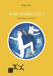 Homo omini ludus. Fondamenti di illudetica