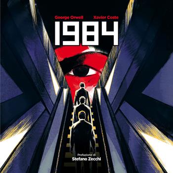 1984 - George Orwell, Xavier Coste - Libro Ferrogallico 2021 | Libraccio.it