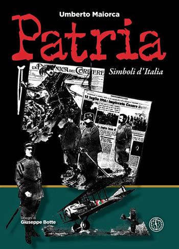 Patria. Simboli d'Italia. Ediz. illustrata - Umberto Maiorca - Libro Ferrogallico 2023 | Libraccio.it