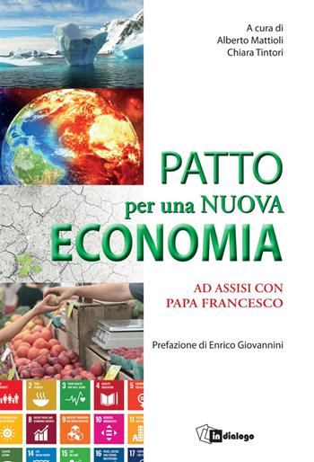 Patto per una nuova economia. Ad Assisi con papa Francesco  - Libro In Dialogo 2020 | Libraccio.it