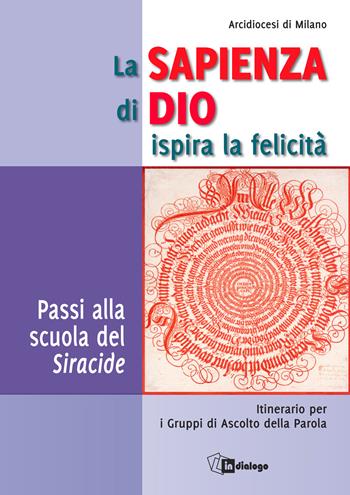 La sapienza di Dio ispira la felicità. Passi alla scuola del Siracide. Itinerario per i Gruppi di Ascolto della Parola  - Libro In Dialogo 2020 | Libraccio.it