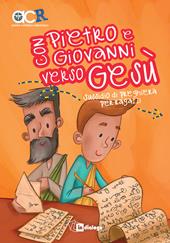 Con Pietro e Giovanni verso Gesù. Sussidio di preghiera per ragazzi