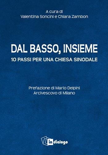 Dal basso, insieme. Dieci passi per una Chiesa sinodale  - Libro In Dialogo 2021 | Libraccio.it