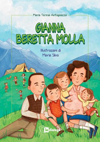 Gianna Beretta Molla. Ediz. a colori - Maria Teresa Antognazza, Maria Teresa Antognazza - Libro In Dialogo 2022 | Libraccio.it