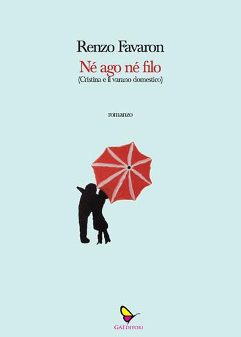 Né ago né filo (Cristina e il varano domestico) - Renzo Favaron - Libro GAEditori 2020, Il porta lettere | Libraccio.it