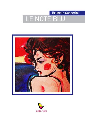 Le note blu - Brunella Gasperini - Libro GAEditori 2021, Brunella | Libraccio.it