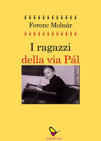 I ragazzi della via Pàl - Ferenc Molnár - Libro GAEditori 2021, Il porta lettere | Libraccio.it