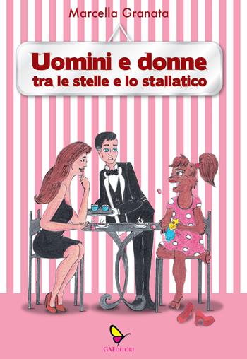 Uomini e donne. Tra le stelle e lo stallatico - Marcella Granata - Libro GAEditori 2021, Il porta lettere | Libraccio.it