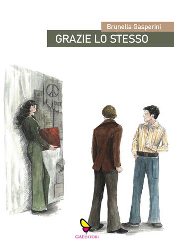 Grazie lo stesso - Brunella Gasperini - Libro GAEditori 2022, Brunella | Libraccio.it