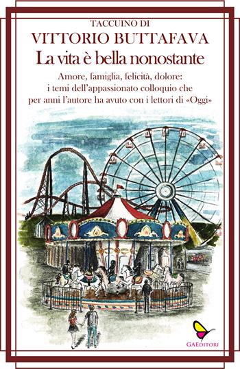 La vita è bella nonostante - Vittorio Buttafava - Libro GAEditori 2022, Dispacci | Libraccio.it