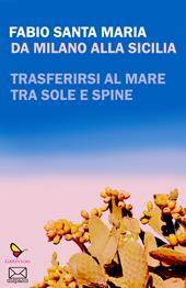 Da Milano alla Sicilia. Trasferirsi al mare tra sole e spine