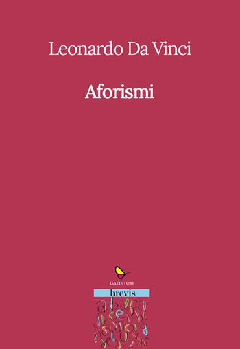 Aforismi - Leonardo da Vinci - Libro GAEditori 2023, Brevis | Libraccio.it