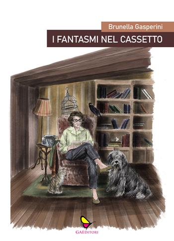 I fantasmi nel cassetto - Brunella Gasperini - Libro GAEditori 2023, Brunella | Libraccio.it