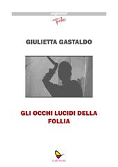 Gli occhi lucidi della follia