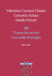 Racconti. Idil-Ti amo da morire-Una scala di troppo