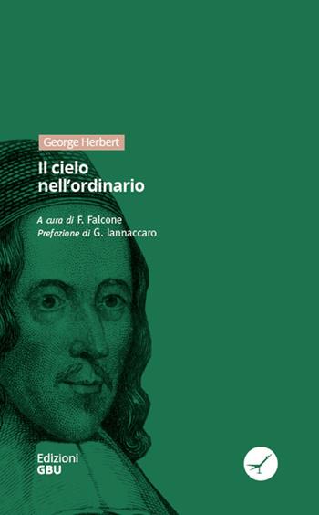 Il cielo nell'ordinario - George Herbert - Libro GBU 2020, Orizzonti del pensiero cristiano | Libraccio.it